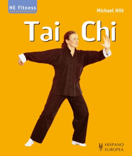 Tai Chi, De Hilt Michael. Editorial Hispano-europea, Tapa Blanda En Español, 1900