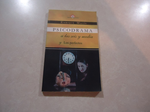 Psicodrama A Las Seis Y Media (teatro)  / Enrique Macín