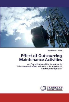 Libro Effect Of Outsourcing Maintenance Activities - Akpa...