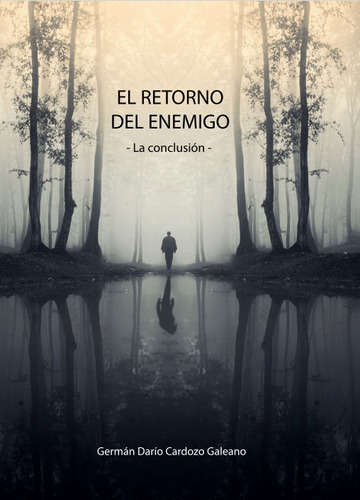 El retorno del enemigo: La conclusión, de Germán Darío Cardozo Galeano. Serie 9584918192, vol. 1. Editorial Hipertexto SAS., tapa blanda, edición 2021 en español, 2021