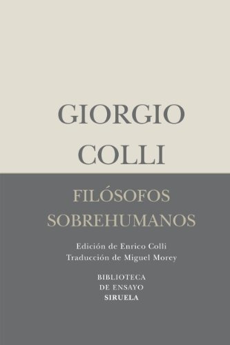 Filósofos Sobrehumanos Giorgio Colli Editorial Siruela