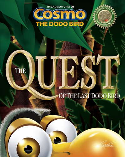 The Quest Of The Last Dodo Bird (the Adventures Of Cosmo The