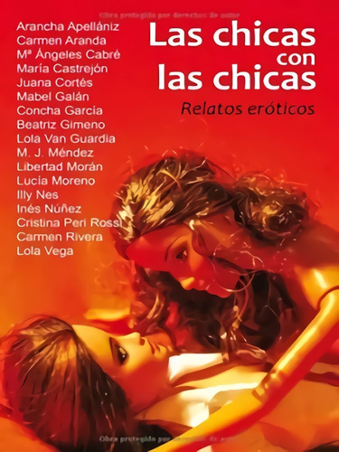 Las Chicas Con Las Chicas: Relatos Eróticos - Varias Autoras