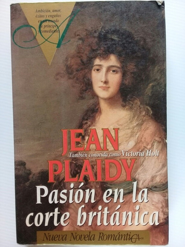 Pasión En La Corte Británica - Jean Plaidy 1993 1ra Edición