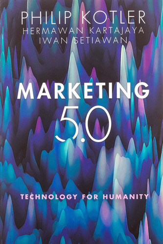 Marketing 5.0 : Technology For Humanity, De Philip Kotler. Editorial John Wiley & Sons Inc, Tapa Dura En Inglés