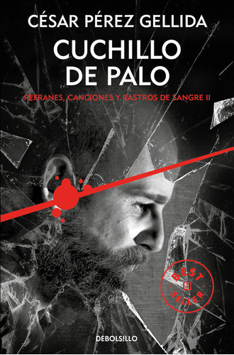 Cuchillo De Palo (refranes, Canciones Y Rastros De Sangre 2), De Pérez Gellida, César. Editorial Debolsillo, Tapa Blanda En Español