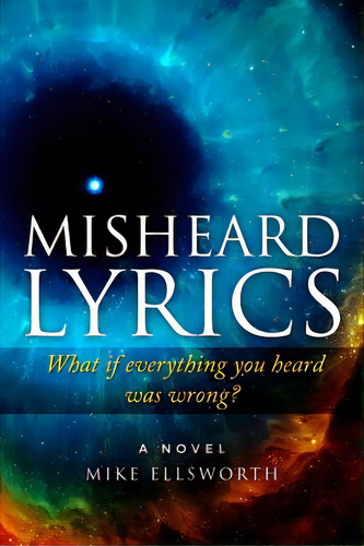 Misheard Lyrics: What If Everything You Heard Was Wrong?, De Ellsworth, Mike. Editorial Lightning Source Inc, Tapa Blanda En Inglés