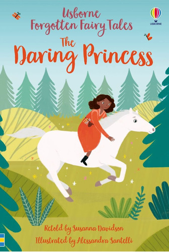 Forgotten Fairy Tales: The Daring Princess - Usborne Young R