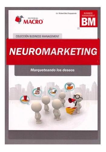 Neuromarketing, De Díaz Richard. Editorial Macro, Tapa Blanda, Edición 1 En Español, 2014