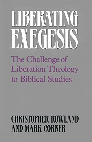 Liberating Exegesis The Challenge Of Liberation Theology To 