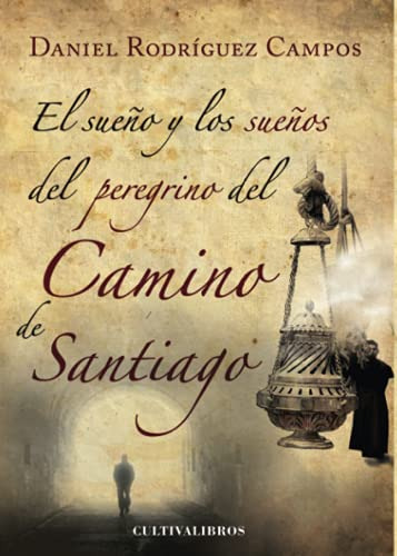 El Sueño Y Los Sueños Del Peregrino Del Camino De Santiago -