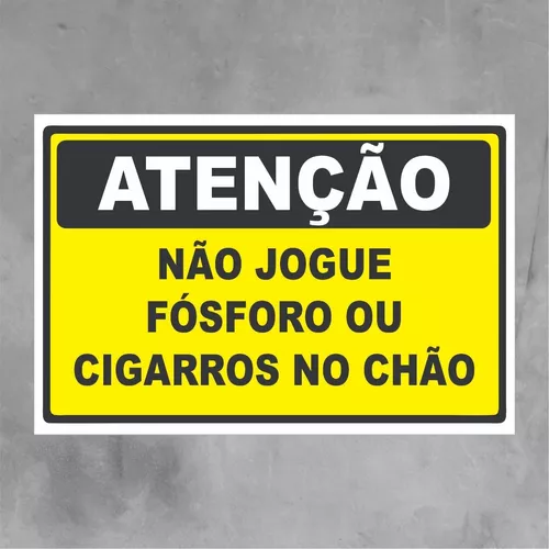 PLACA NÃO JOGUE CIGARROS NO CHÃO