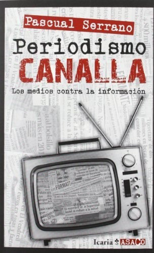 Periodismo Canalla - Pascual Serrano