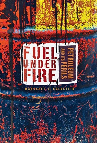 Fuel Under Fire Petroleum And Its Perils (nonfiction  Young 