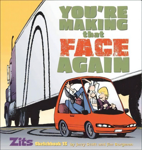 You're Making That Face Again, De Jerry Scott. Editorial Andrews Mcmeel Publishing, Tapa Blanda En Inglés