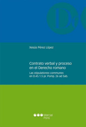 Contrato Verbal Y Proceso En El Derecho Romano - Perez Lopez