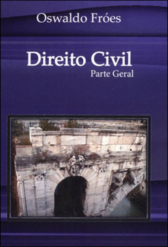 Direito Civil - Parte Geral, De Froes, Oswaldo. Editora Oswaldo Froes, Capa Mole, Edição 1ª Edição - 2012 Em Português