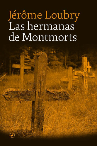 Libro Las Hermanas De Montmorts - Loubry, Jerome