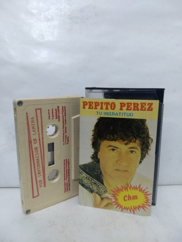 Pepito Pérez - Tu Ingratitud - Cassette - Ind. Argentina!