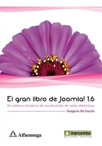 Libro El Gran Libro De Joomla! 1.6 Autor: Gil, Gregorio, De Gil, Gregorio. Editorial Alfaomega Grupo Editor, Tapa Blanda En Castellano