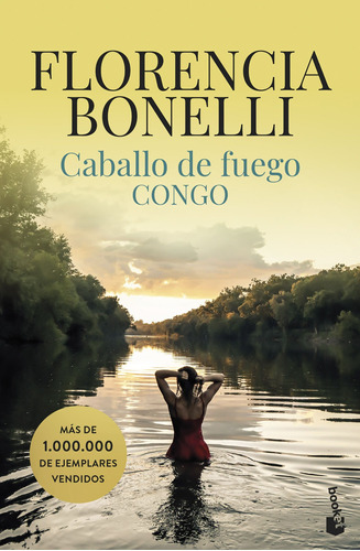 Caballo de fuego 2. Congo: Trilogía Caballo de fuego 2, de Bonelli, Florencia. Serie Novela Romántica Editorial Booket México, tapa blanda en español, 2022