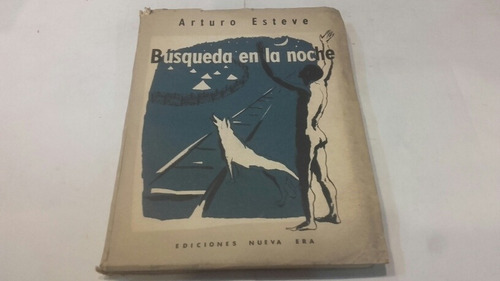 Arturo Esteve Busqueda En La Noche Primera Edicion 1957