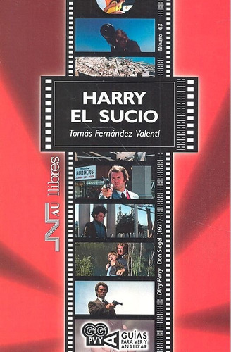 Harry El Sucio (dirty Harry). Don Siegel (1971), De Fernández Valentí, Tomás. Editorial Nau Llibres (edicions Culturals Valencianes, S.a.), Tapa Blanda En Español