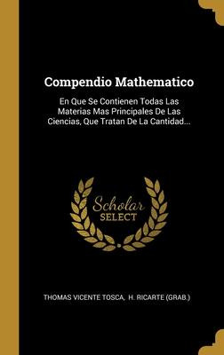 Libro Compendio Mathematico : En Que Se Contienen Todas L...