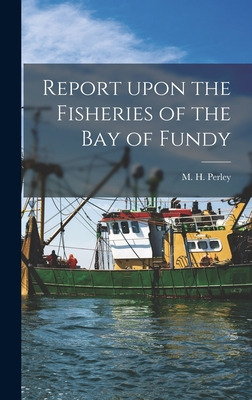 Libro Report Upon The Fisheries Of The Bay Of Fundy [micr...