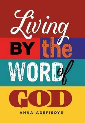 Libro Living By The Word Of God - Anna Adefisoye