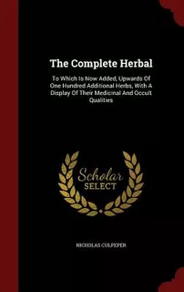 Libro The Complete Herbal: To Which Is Now Added, Upwards...