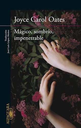 Magico Sombrio Impenetrable - Oates Joyce Carol (libro)