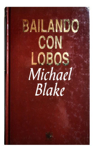 Bailando Con Lobos - Michael Blake ( Novela - Ficción )