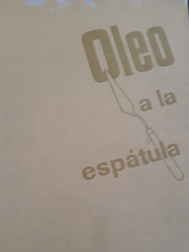 Oleo A La Espatula Libro De Arte