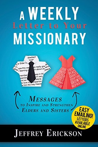 A Weekly Letter To Your Missionary Messages To Inspire And S