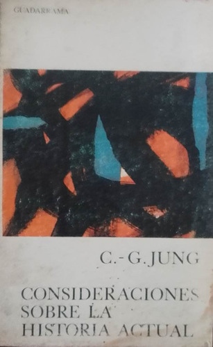 Consideraciones Sobre La Historia Actual C G Jung