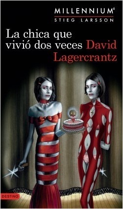 La Chica Que Vivio Dos Veces - David Lagercrantz - Destino