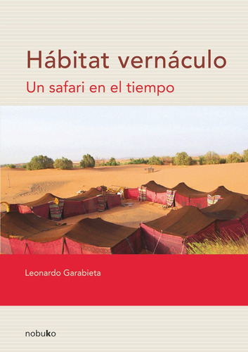 Hábitat Vernáculo, De Leonardo Garabieta. Editorial Nobuko/diseño Editorial, Tapa Blanda, Edición 1 En Español, 2010
