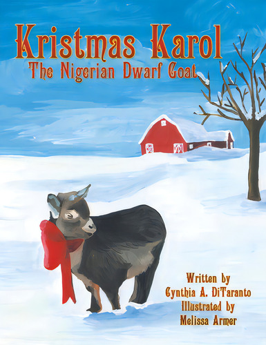 Kristmas Karol The Nigerian Dwarf Goat, De Ditaranto, Cynthia A.. Editorial Authorhouse, Tapa Blanda En Inglés