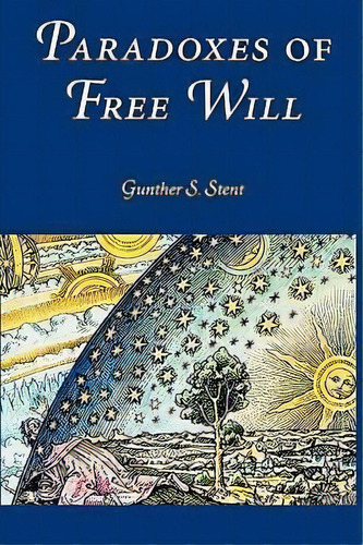 Paradoxes Of Free Will, De Gunther S Stent. Editorial American Philosophical Society, Tapa Blanda En Inglés