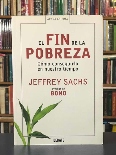 El Fin De La Pobreza - Jeffrey Sachs - Sudamericana