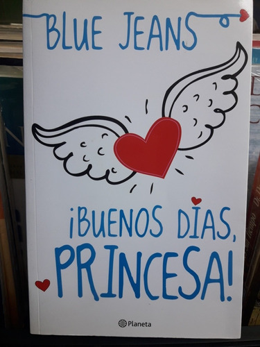 Libro  Buenos Días Princesa  _  Blue  Jeans ( Impecable 