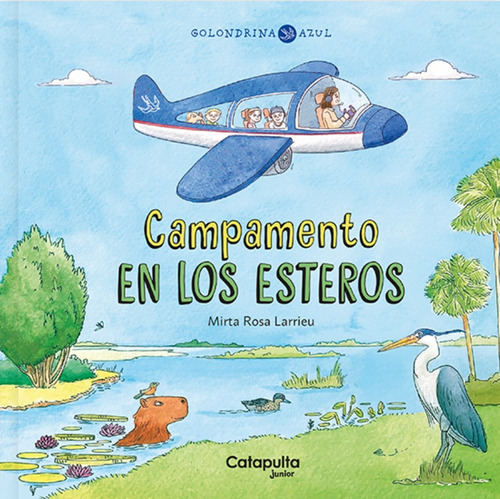 Golondrina Azul - Campamento En Los Esteros, De Mirta Rosa 