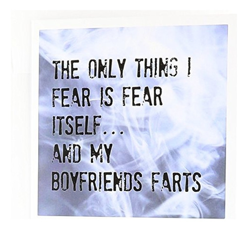 Nothing To Fear But Fear  My Boyfriends Farts