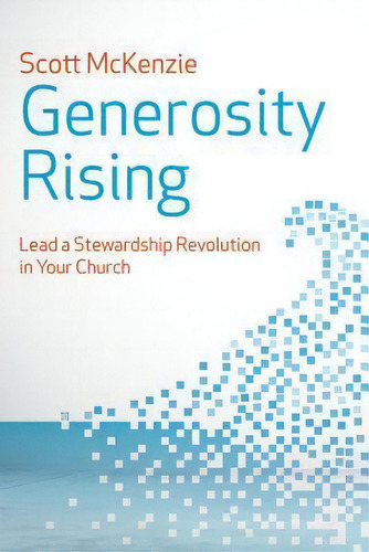 Generosity Rising, De Scott Mckenzie. Editorial United Methodist Publishing House, Tapa Blanda En Inglés