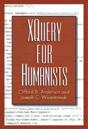 Xquery For Humanists, De Clifford B. Anderson. Editorial Texas A & M University Press, Tapa Blanda En Inglés