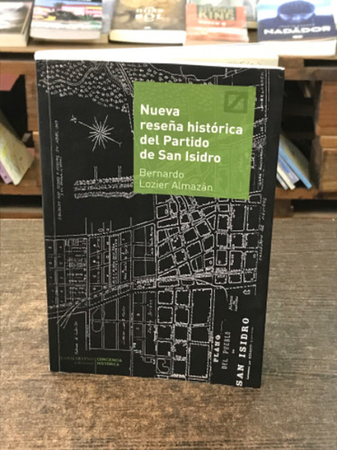 Nueva Reseña Histórica Del Partido San Isidro  - Lozier