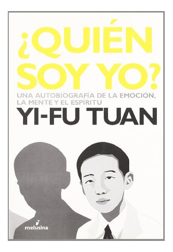 Quien Soy Yo Autobiografia: Una Autobiografia De La Emocion