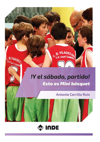 Y El Sabado Partido! Esto Es Mini Basquet - Carrillo Ruiz