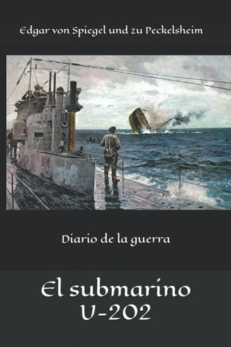 Libro: El Submarino U-202: Diario De La Guerra (spanish Edit